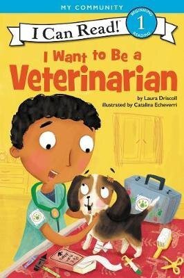 : I Want to Be a Veterinarian