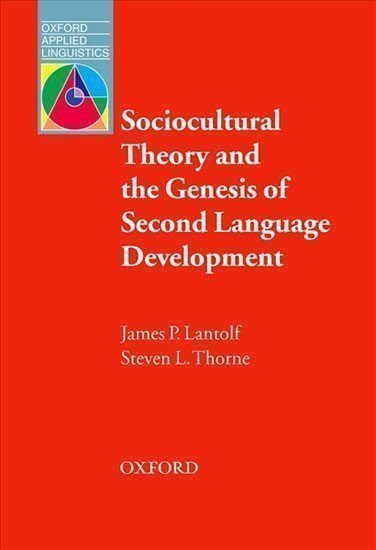 Lantolf James P.: Oxford Applied Linguistics Sociocultural Theory and the Genesis of Second L