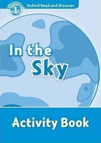 Khanduri Kamini: Oxford Read and Discover Level 1 In the Sky Activity Book
