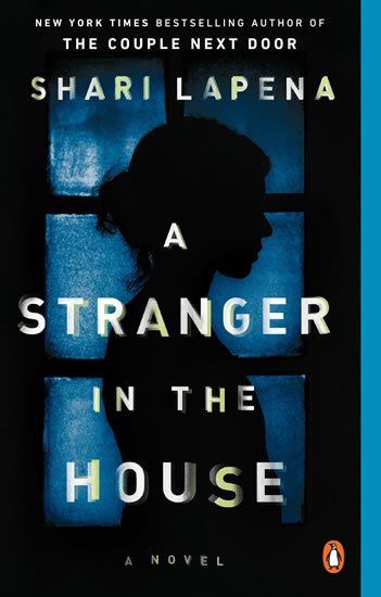 Lapena Shari: A Stranger in the House : A Novel