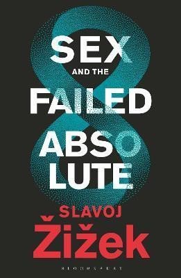 Žižek Slavoj: Sex and the Failed Absolute