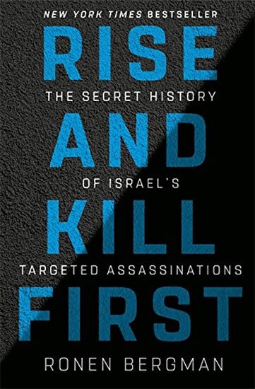 Bergman Ronen: Rise and Kill First : The Secret History of Israel´s Targeted Assassination