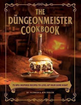 Aldrich Jef: Dungeonmeister Cookbook