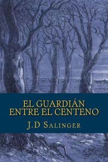 Salinger Jerome David: El Guardian Entre El Centeno