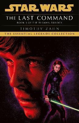 Zahn Timothy: The Last Command : Book 3 (Star Wars Thrawn trilogy)