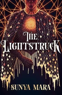 Mara Sunya: The Lightstruck: The action-packed, gripping sequel to The Darkening Mara Sunya: The Lightstruck: The action-packed, gripping sequel to The Darkening