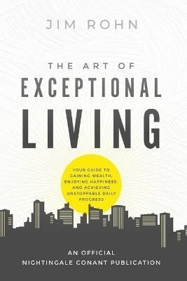 Rohn Jim: Art of Exceptional Living