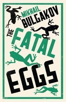 Bulgakov Michail Afanasjevič: The Fatal Eggs