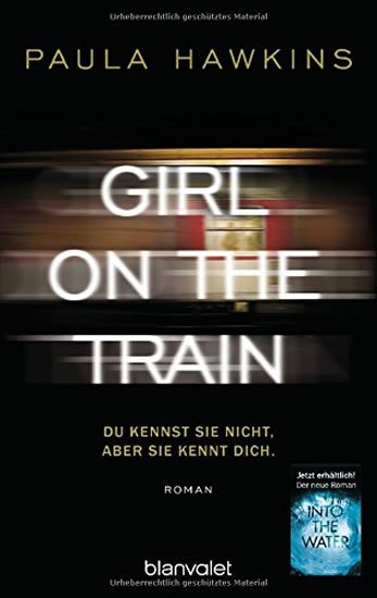 Hawkins Paula: Girl on the Train: Du kennst sie nicht, aber sie kennt dich