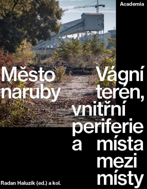 Haluzík Radan: Město naruby - Vágní terén, vnitřní periferie a místa mezi místy