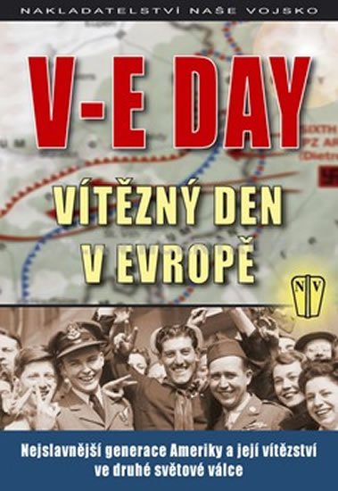 kolektiv autorů: V-E DAY - Vítězný den v Evropě kolektiv autorů: V-E DAY - Vítězný den v Evropě