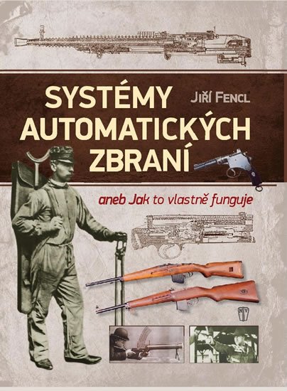 Fencl Jiří: Systémy automatických zbraní Fencl Jiří: Systémy automatických zbraní