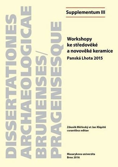 kolektiv autorů: Workshopy ke středověké a novověké keramice: Panská Lhota 2015