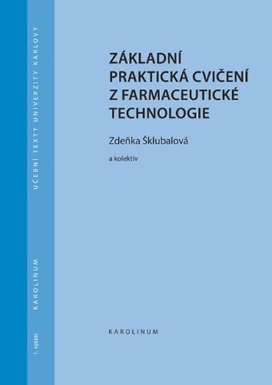 Šklubalová Zdeňka: Základní praktická cvičení z farmaceutické technologie