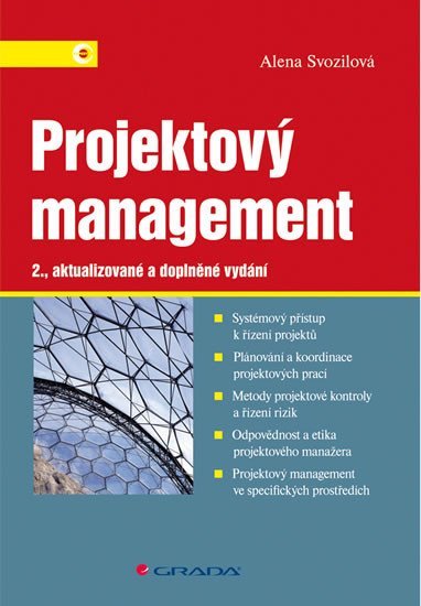 Svozilová Alena: Projektový management - Systémový přístup k řízení projektů