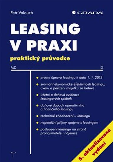 Valouch Petr: Leasing v praxi - praktický průvodce - 5. vydání Valouch Petr: Leasing v praxi - praktický průvodce - 5. vydání