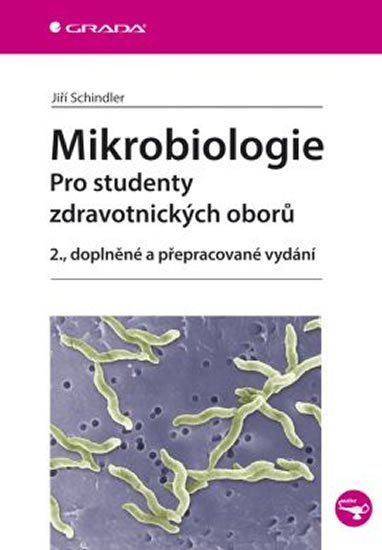 Schindler Jiří: Mikrobiologie - Pro studenty zdravotnických oborů Schindler Jiří: Mikrobiologie - Pro studenty zdravotnických oborů