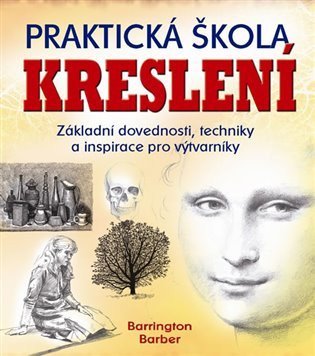 Barber Barrington: Praktická škola kreslení - Základní dovednosti, techniky a inspirace pro vý
