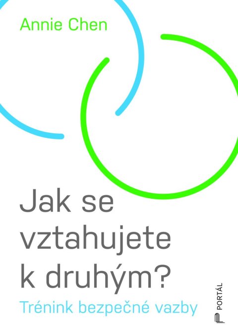Chen Annie: Jak se vztahujete k druhým? - Trénink bezpečné vazby
