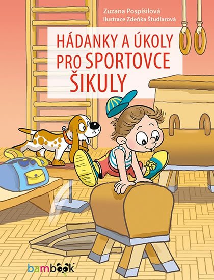 Pospíšilová Zuzana: Hádanky a úkoly pro sportovce šikuly