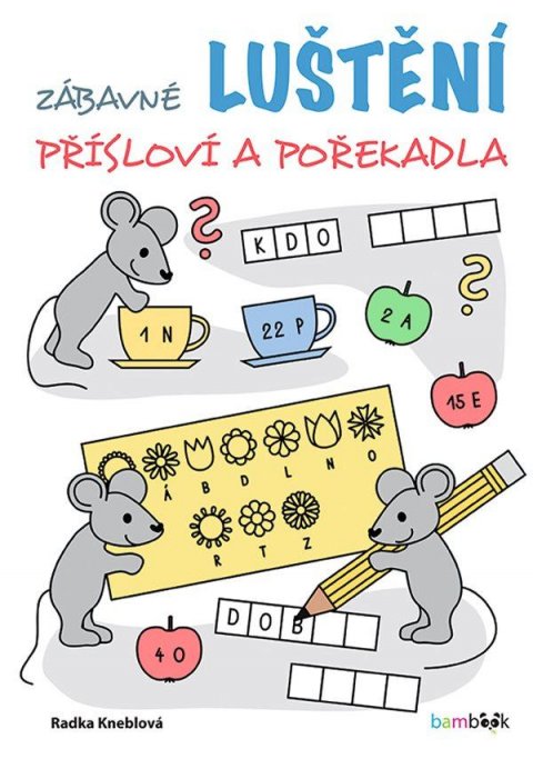 Kneblová Radka: Zábavné luštění - Přísloví a pořekadla