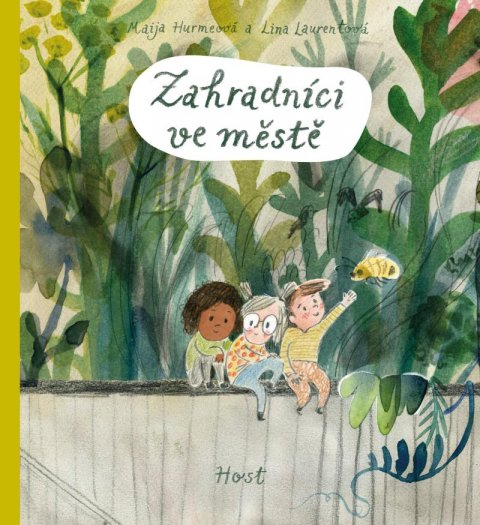 Hurmeová Maija: Zahradníci ve městě Hurmeová Maija: Zahradníci ve městě