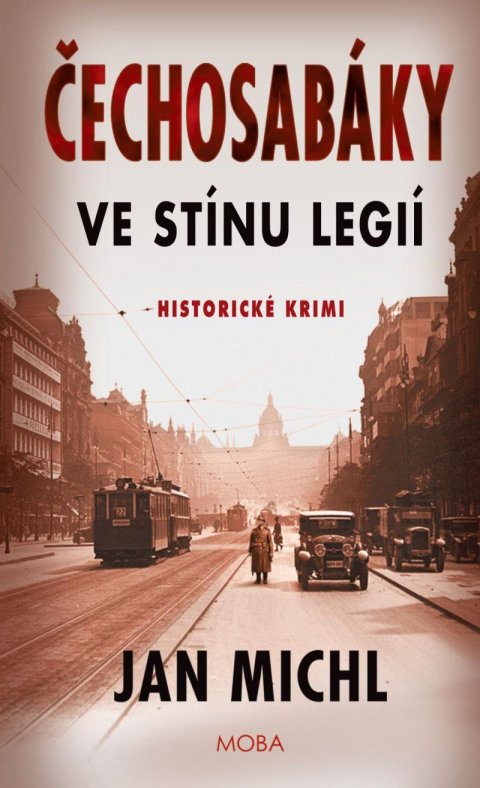 Michl Jan: Čechosabáky: Ve stínu legií Michl Jan: Čechosabáky: Ve stínu legií