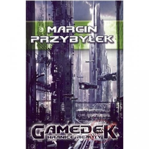 Marcin Przybylek: Gamedek - Hranice reality