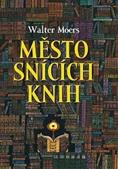 Moers Walter: Město snících knih