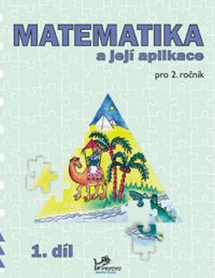 Mikulenková a kolektiv Hana: Matematika a její aplikace pro 2. ročník 1. díl - 2. ročník Mikulenková a kolektiv Hana: Matematika a její aplikace pro 2. ročník 1. díl - 2. ročník