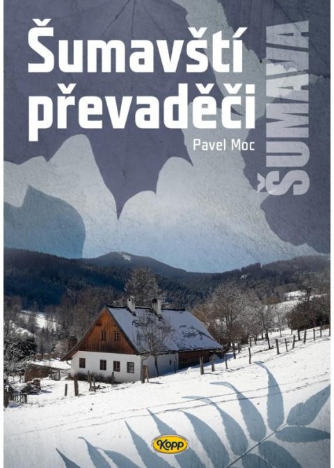 Moc Pavel: Šumavští převaděči