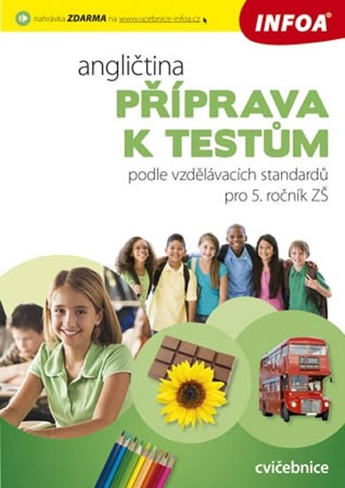 Balíková Ludmila: Angličtina - Příprava k testům podle vzdělávacích standardů pro 5. ročník Z Balíková Ludmila: Angličtina - Příprava k testům podle vzdělávacích standardů pro 5. ročník Z