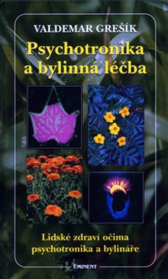 Grešík Valdemar: Psychotronika a bylinná léčba