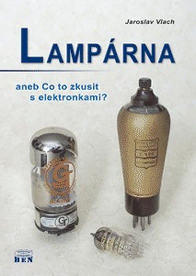 Vlach Jaroslav: Lampárna aneb Co to zkusit s elektronkam