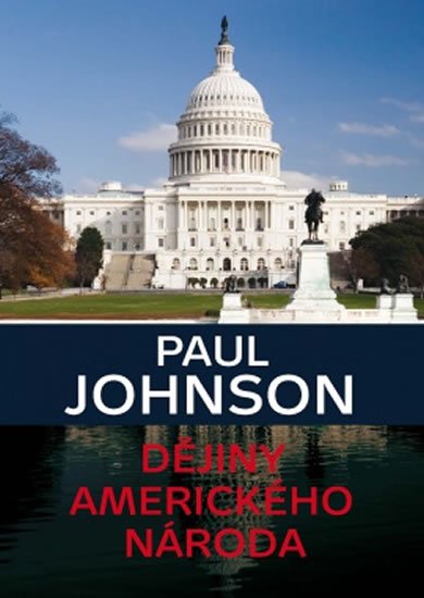 Johnson Paul: Dějiny amerického národa Johnson Paul: Dějiny amerického národa