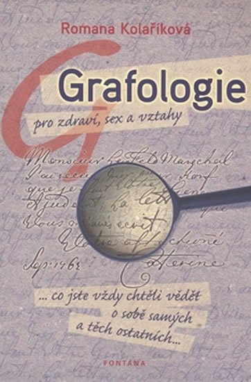 Kolaříková Romana: Grafologie pro zdraví, sex a vztahy Kolaříková Romana: Grafologie pro zdraví, sex a vztahy