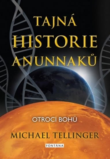 Tellinger Michael: Tajná historie Anunnaků - Otroci bohů Tellinger Michael: Tajná historie Anunnaků - Otroci bohů