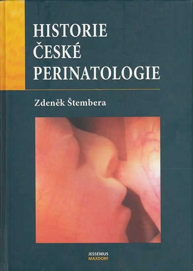 Štembera Zdeněk: Historie české perinatologie