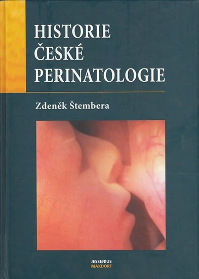 Štembera Zdeněk: Historie české perinatologie Štembera Zdeněk: Historie české perinatologie