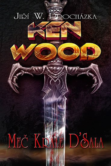 Procházka Jiří: Ken Wood Meč krále D'Sala