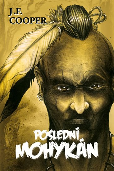Cooper James Fenimore: Poslední Mohykán