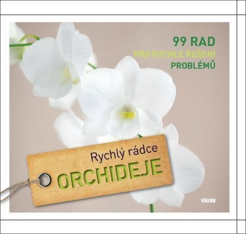 Kullmann Folko: Orchideje - Rychlý rádce: 99 rad pro rychlé řešení problémů