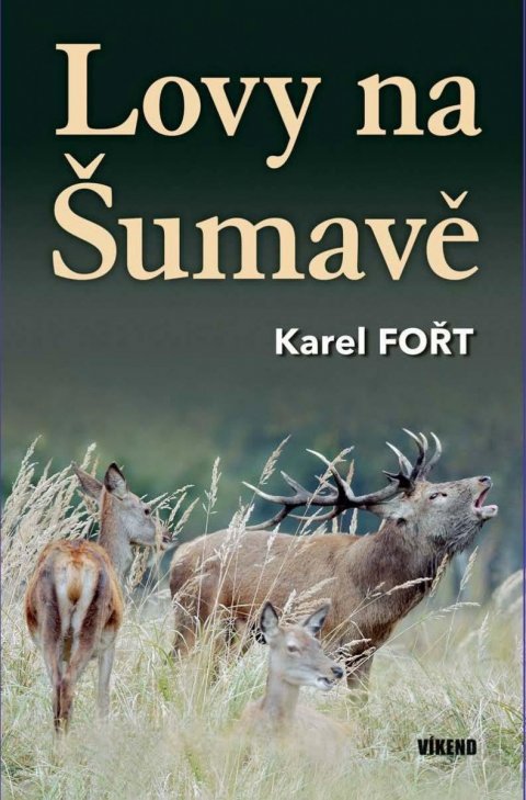 Fořt Karel: Lovy na Šumavě