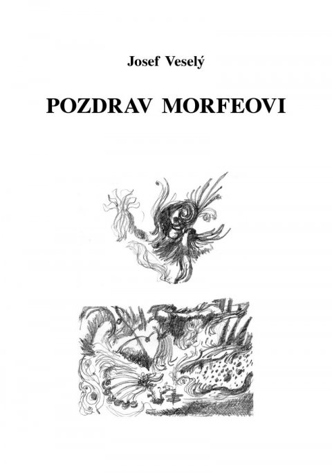 Veselý Josef: Pozdrav Morfeovi