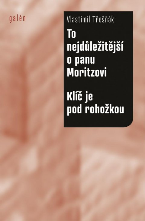 Třešňák Vlastimil: To nejdůležitější o panu Moritzovi / Klíč je pod rohožkou