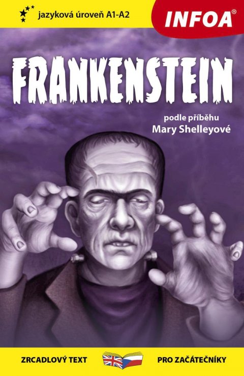 Shelley Mary: Frankenstein - Zrcadlová četba (A1-A2) Shelley Mary: Frankenstein - Zrcadlová četba (A1-A2)
