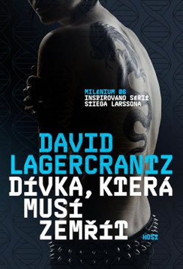 Lagercrantz David: Dívka, která musí zemřít Lagercrantz David: Dívka, která musí zemřít
