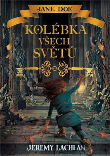 Lachlan Jeremy: Jane Doe 1 - Kolébka všech světů Lachlan Jeremy: Jane Doe 1 - Kolébka všech světů