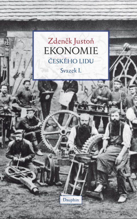 Justoň Zdeněk: Ekonomie českého lidu I. díl - váz. Justoň Zdeněk: Ekonomie českého lidu I. díl - váz.