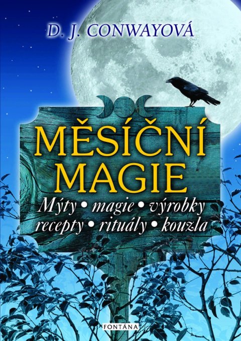 Conway D. J.: Měsíční magie - Mýty, magie, výrobky, recepty, rituály, kouzla